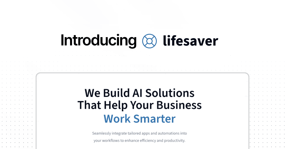 Introducing Lifesaver: Transforming Business Through AI